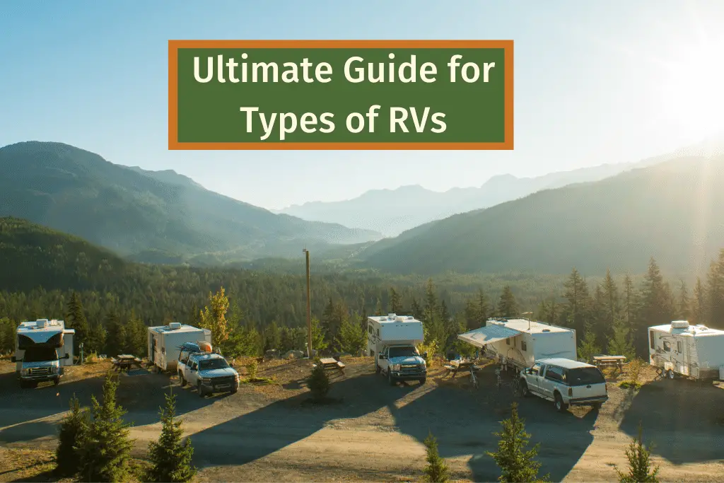 Ultimate Guide for Types of RVs