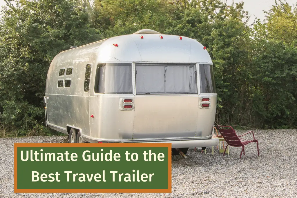 Ultimate Guide to the Best Travel Trailer