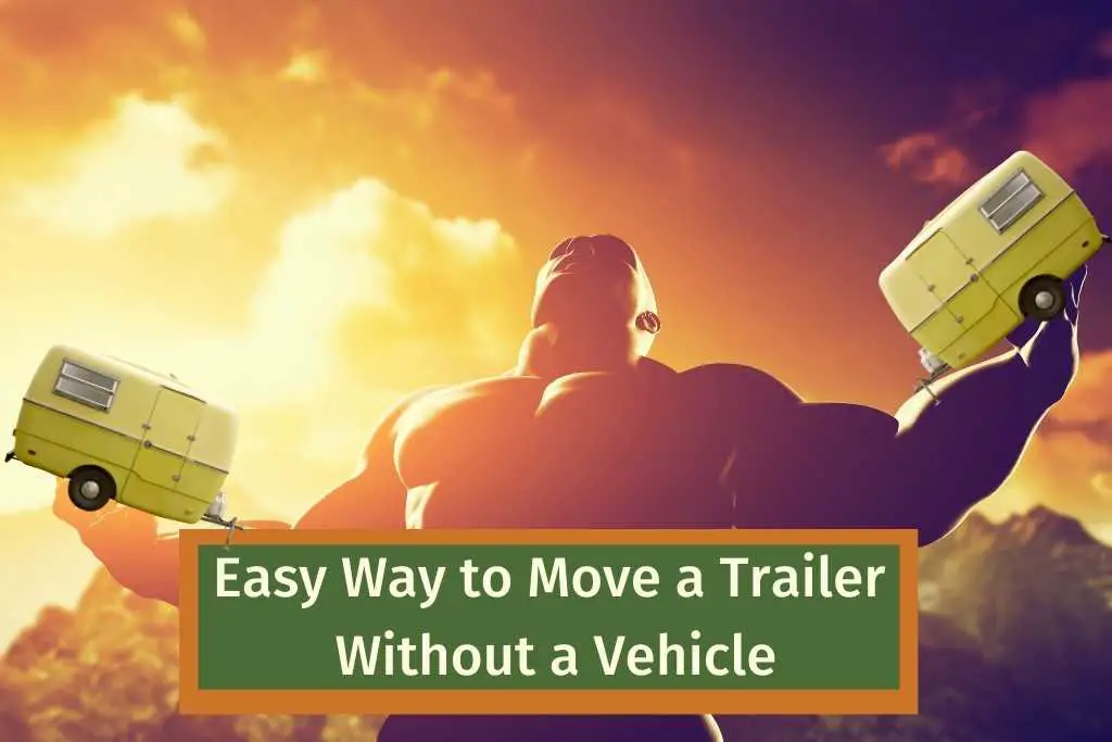How to move a trailer without a vehicle