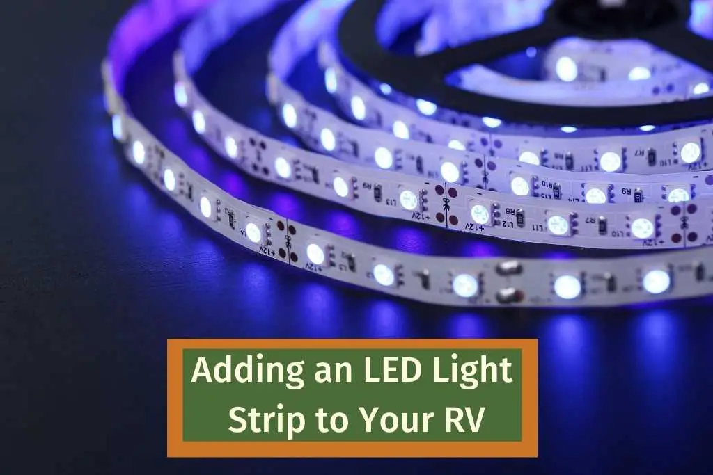 Adding an LED Light Strip to Your RV