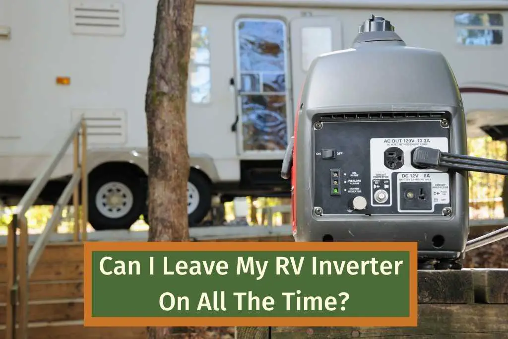 Can I Leave My RV Inverter On All The Time