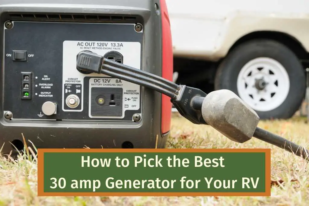 How to Pick the Best 30 amp Generator for Your RV