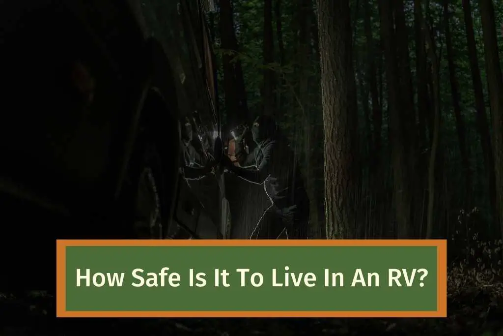 How Safe Is It To Live In An RV