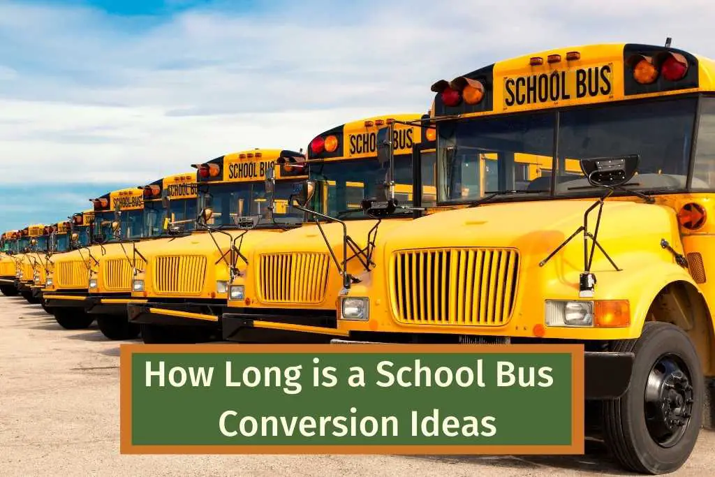 How Long is a School Bus - Conversion Ideas