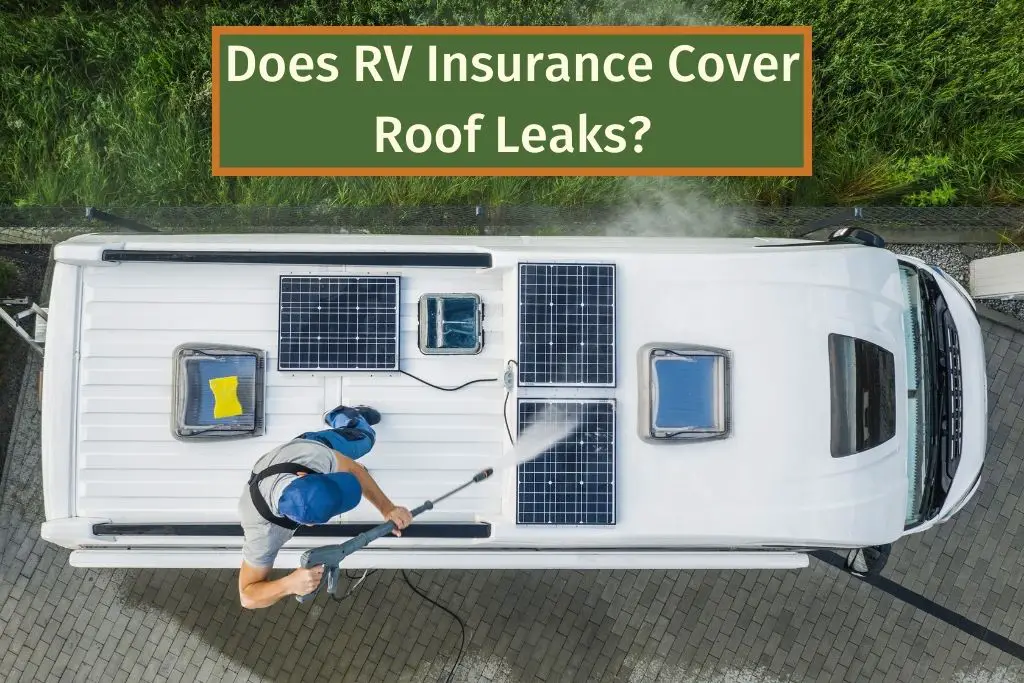 Does RV Insurance Cover Roof Leaks