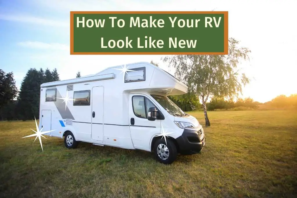 How To Make Your RV Look Like New