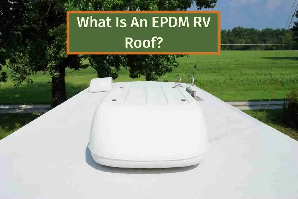 What Is An EPDM RV Roof?