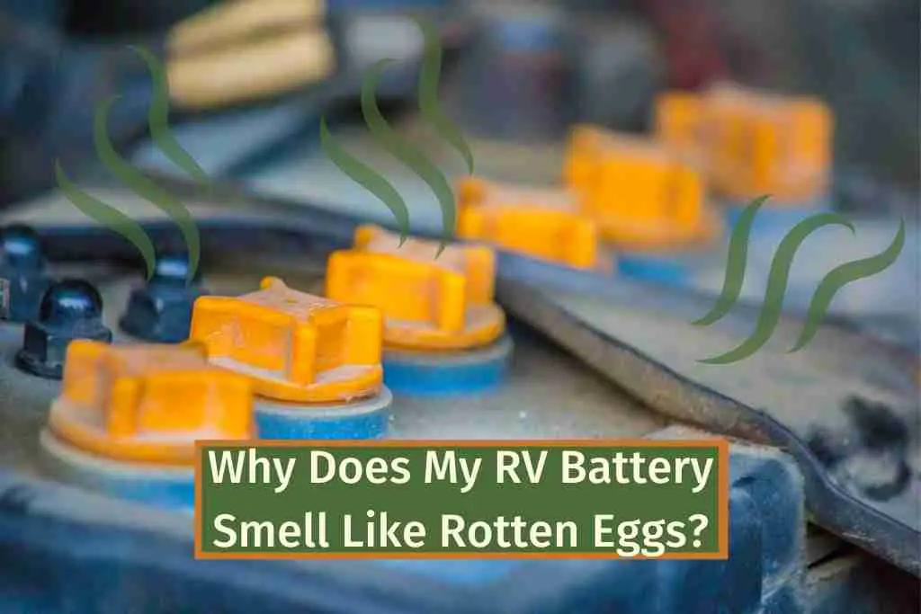 Why Does My RV Battery Smell Like Rotten Eggs
