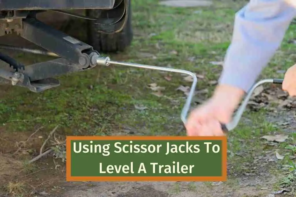 Using Scissor Jacks To Level A Trailer