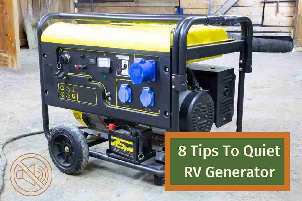 8 Tips To Quiet RV Generator 