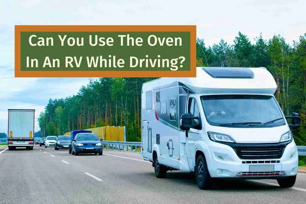 Can You Use The Oven In An RV While Driving?